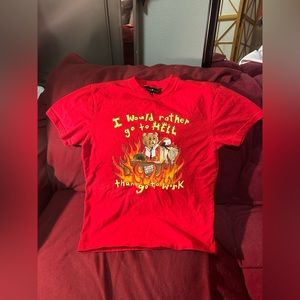 Teddy Fresh I Would rather go to hell than go to work Tee Shirt Graphic Tee